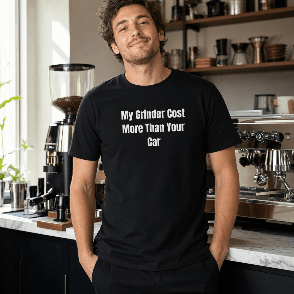 My Grinder Cost More Than Your Car graphic tee from the Coffee Snob collection