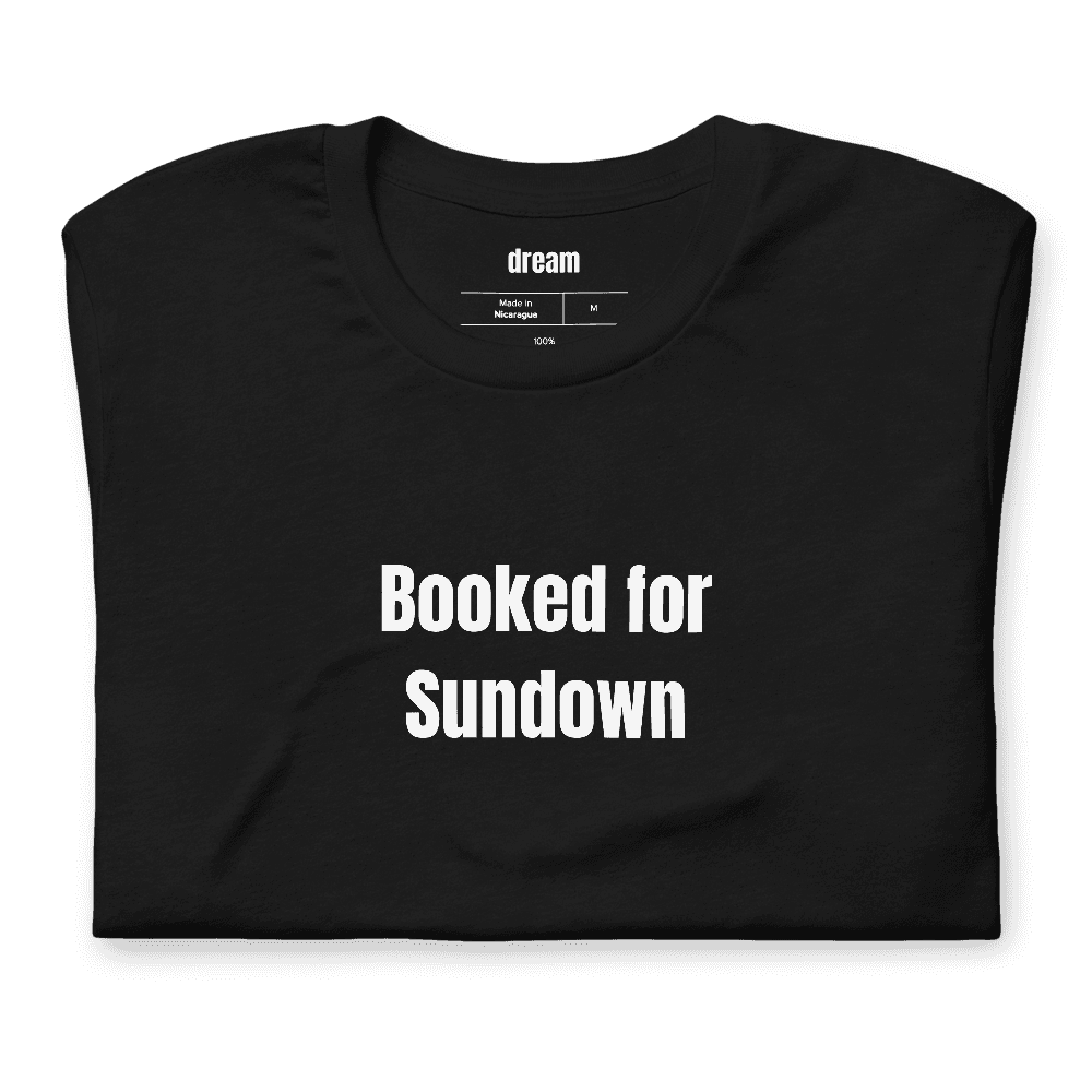 Booked for Sundown t-shirt