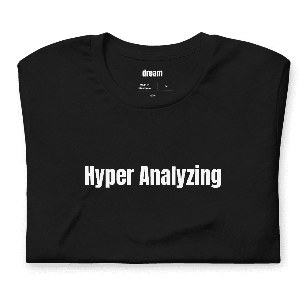 Hyper Analyzing t-shirt