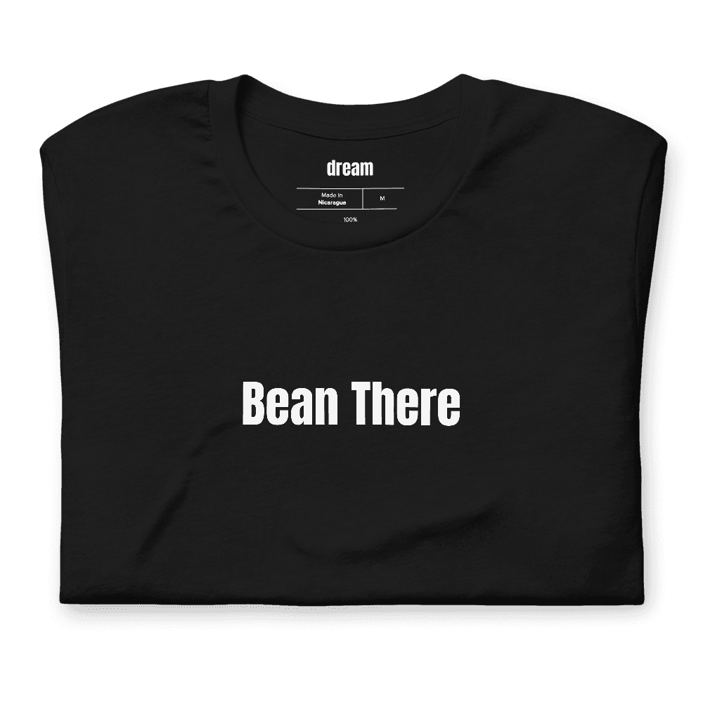 Bean There t-shirt