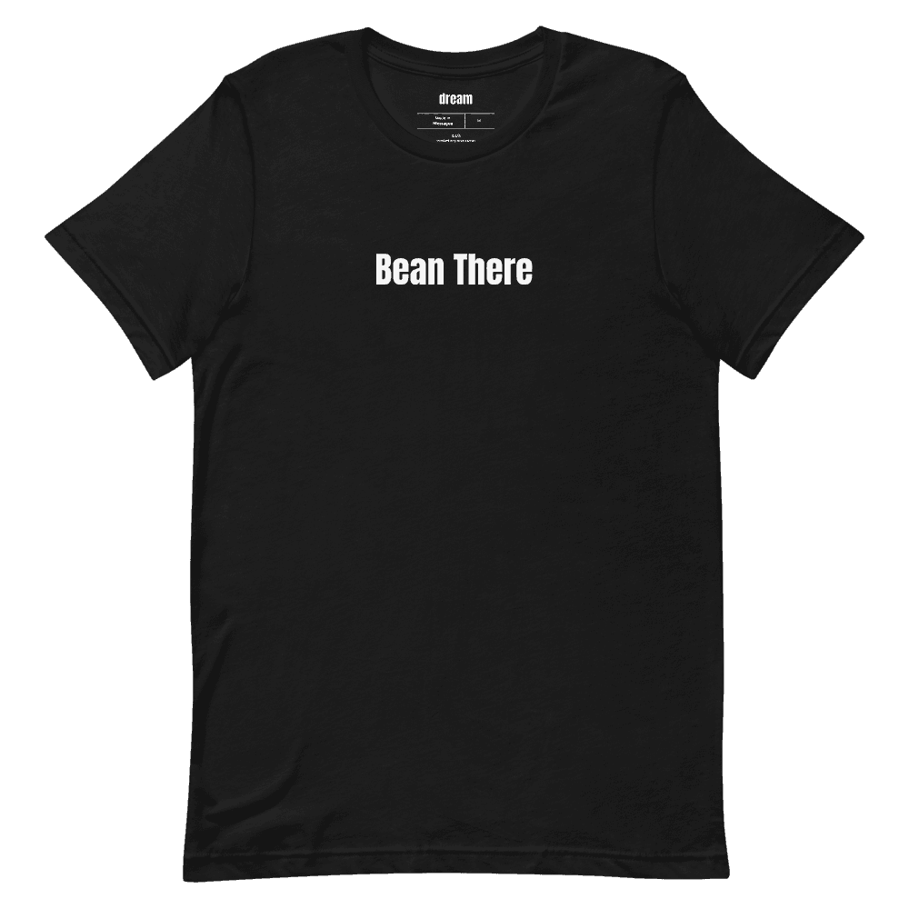 Bean There t-shirt