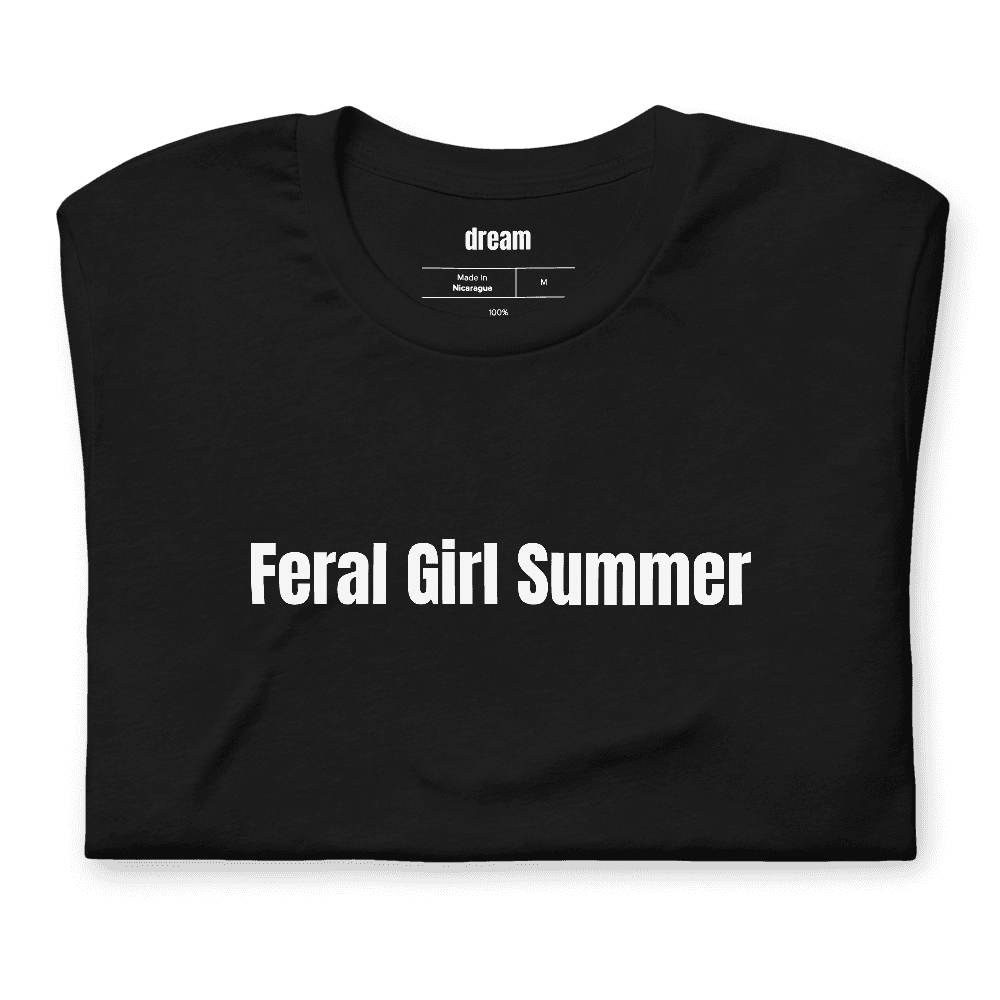 Feral Girl Summer t-shirt