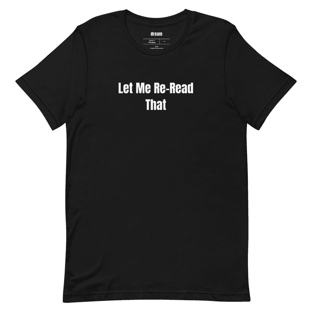 Let Me Re-Read That t-shirt