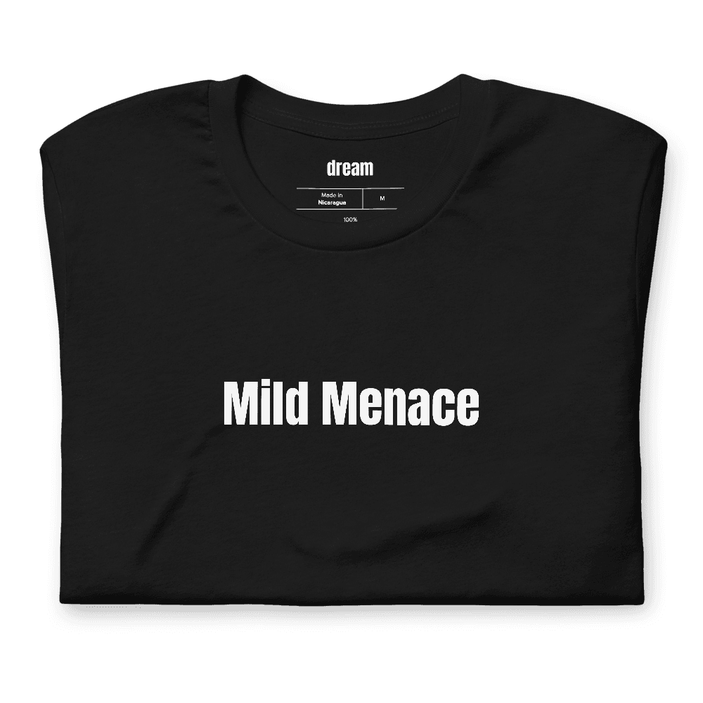 Mild Menace t-shirt