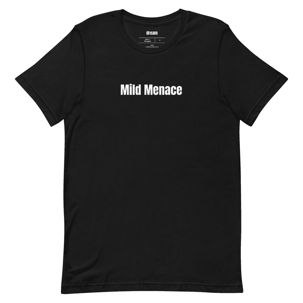 Mild Menace t-shirt