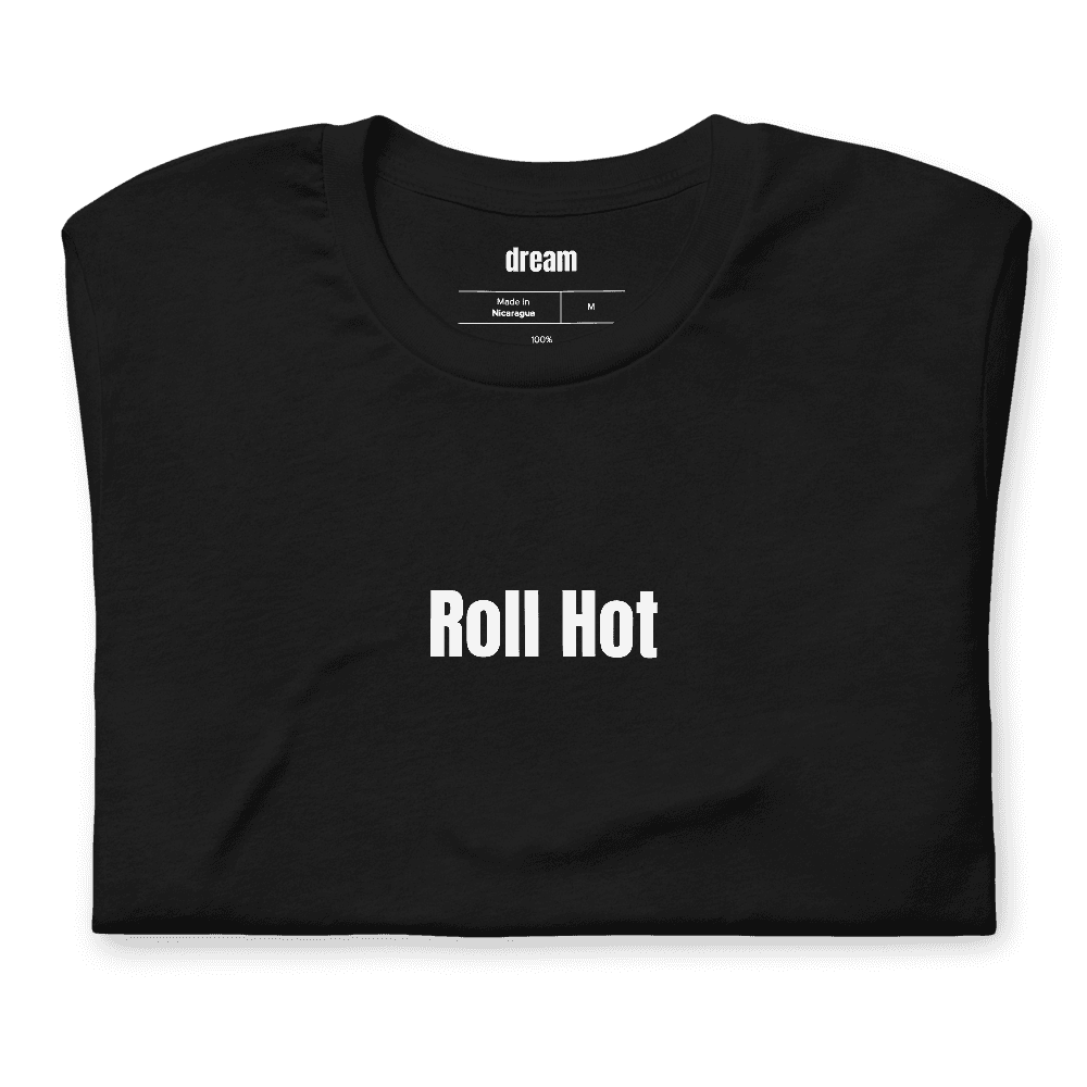 Roll Hot t-shirt