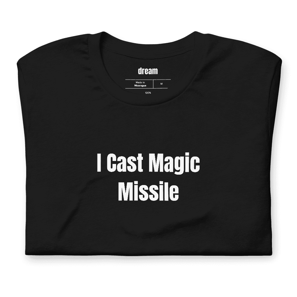 I Cast Magic Missile t-shirt