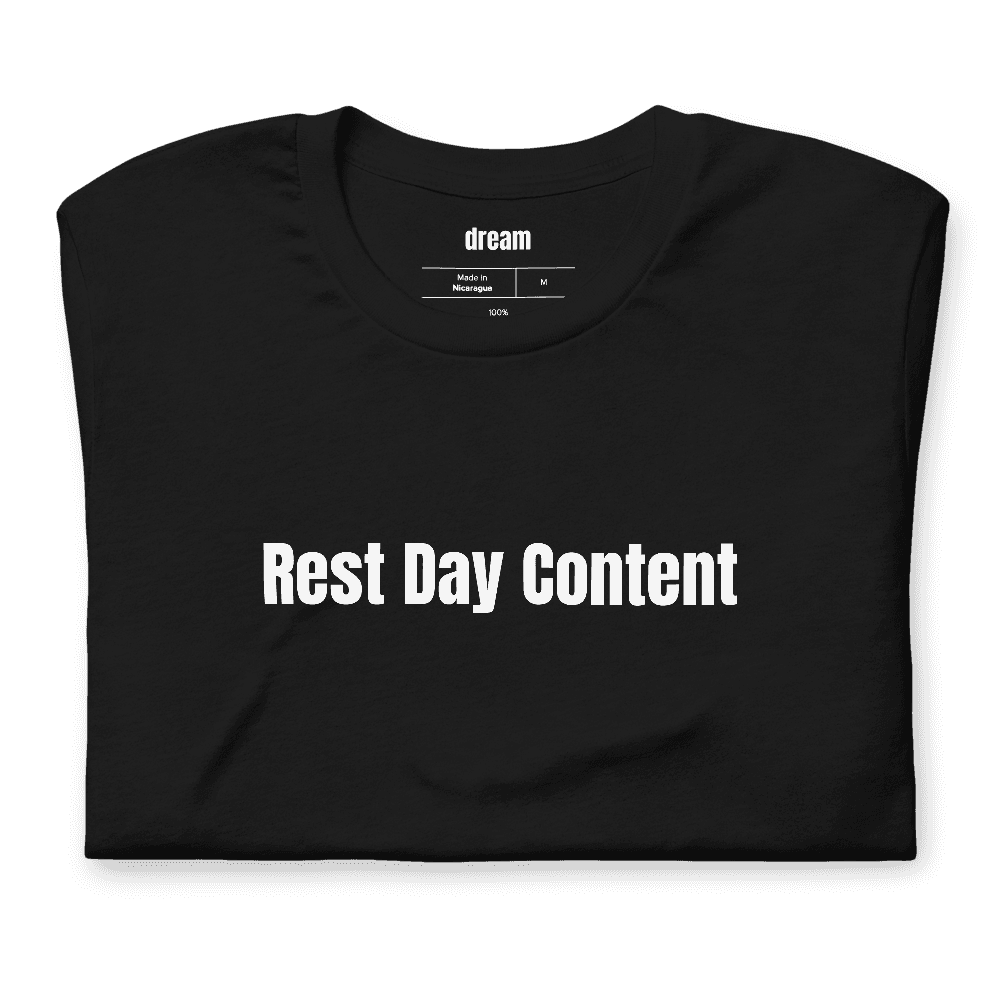 Rest Day Content t-shirt