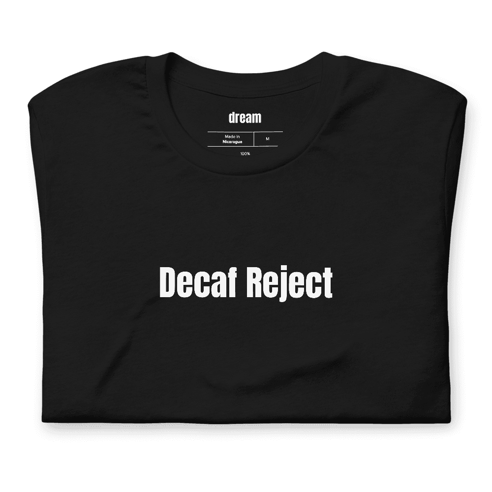 Decaf Reject t-shirt