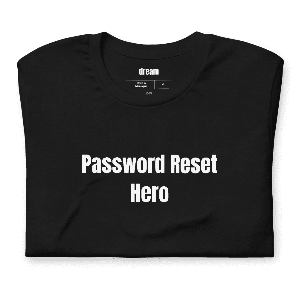 Password Reset Hero t-shirt