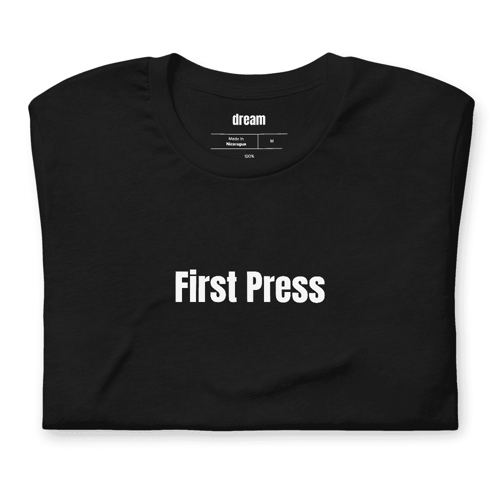 First Press t-shirt