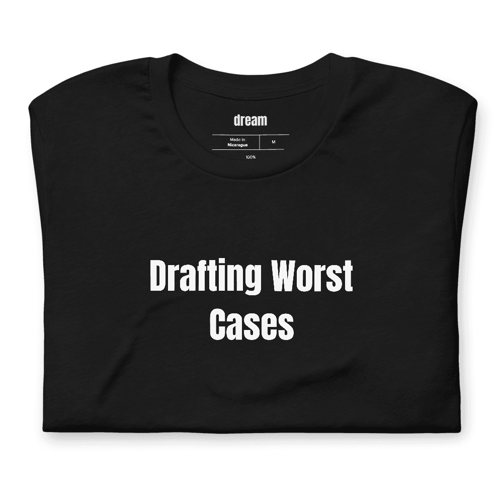 Drafting Worst Cases t-shirt