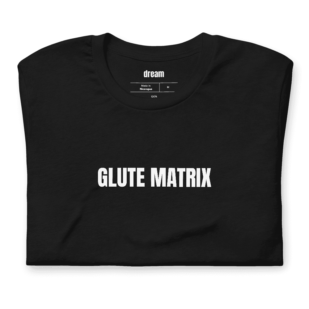 GLUTE MATRIX t-shirt