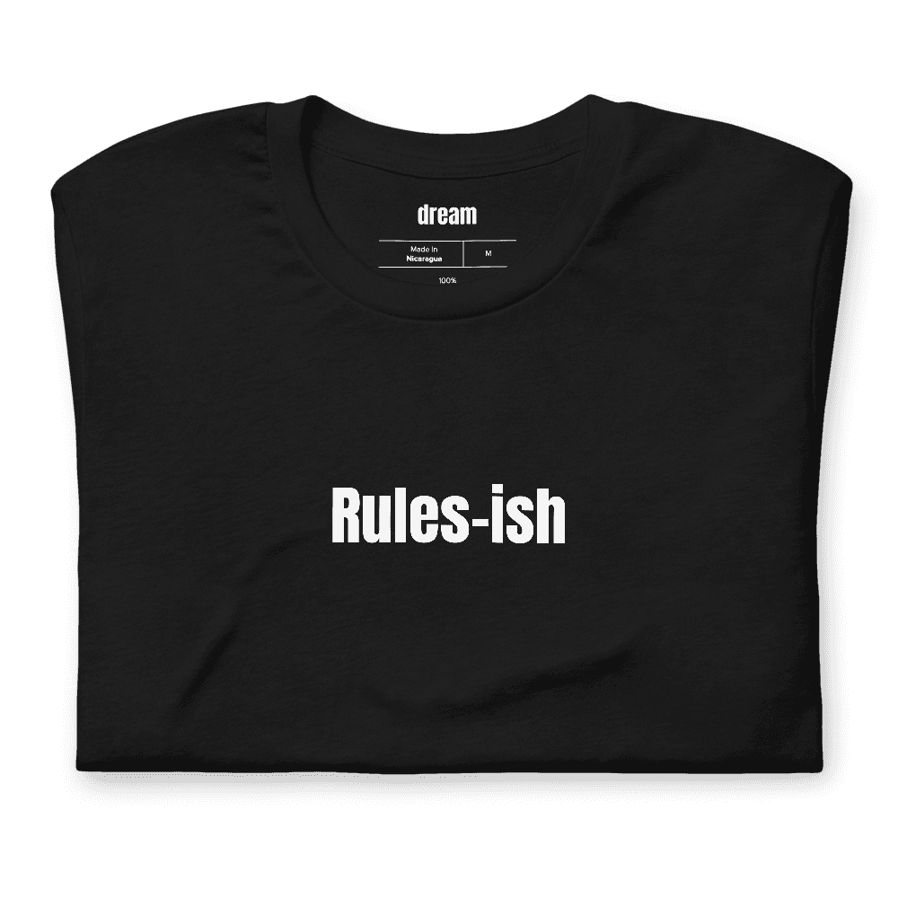 Rules-ish t-shirt