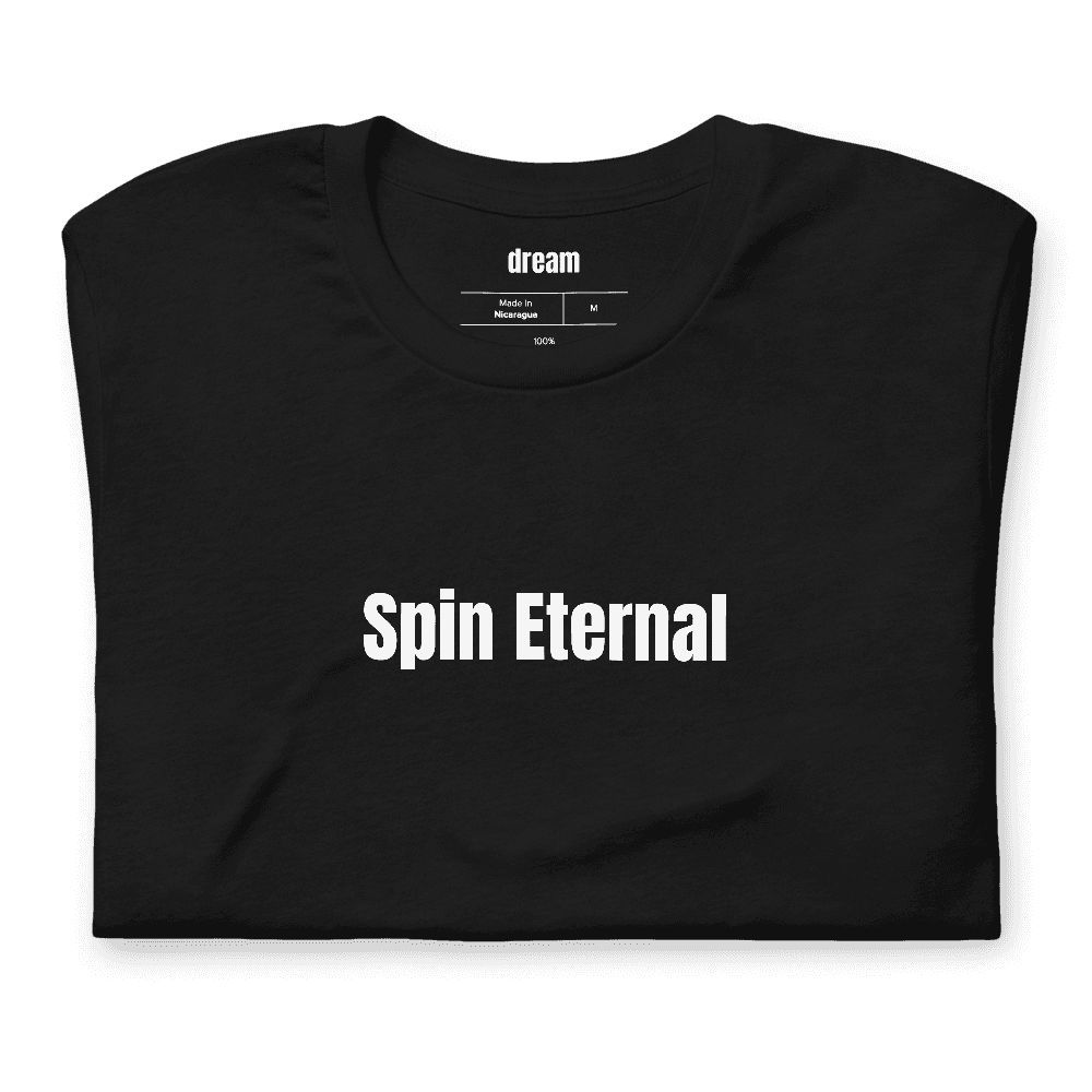 Spin Eternal t-shirt