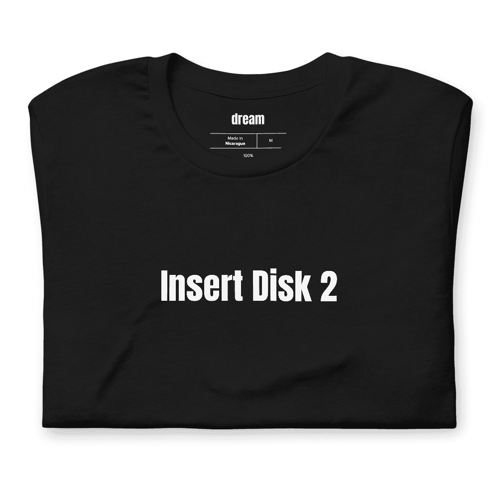Insert Disk 2 t-shirt
