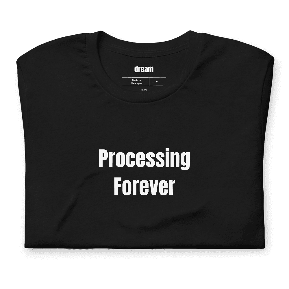 Processing Forever t-shirt