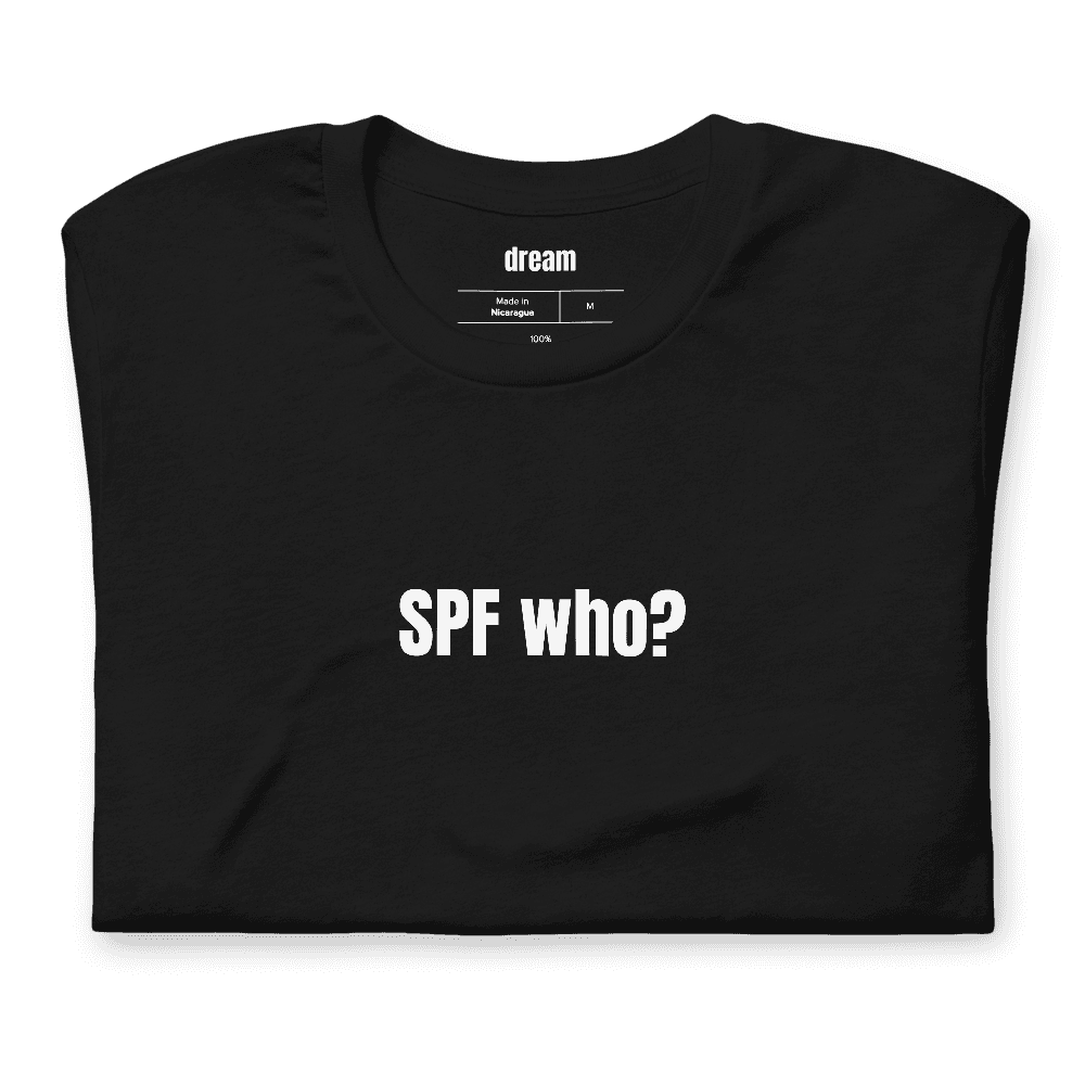 SPF who? t-shirt