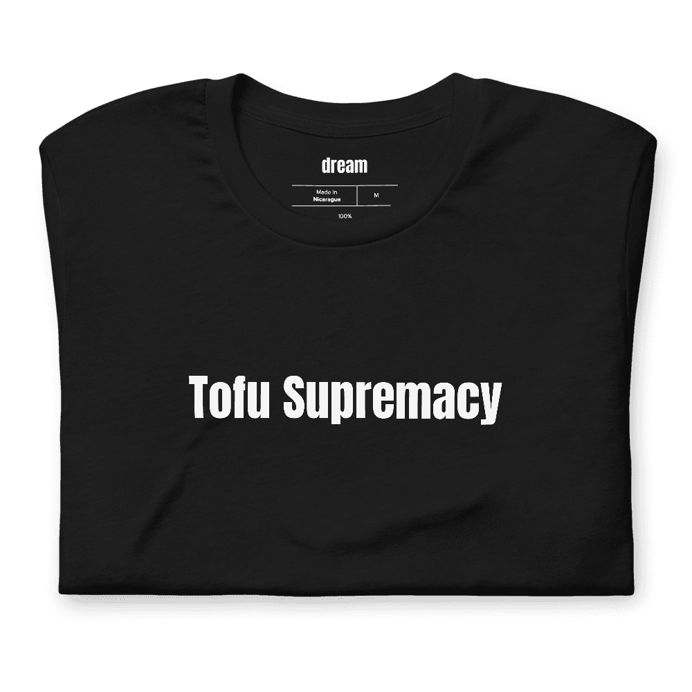 Tofu Supremacy t-shirt