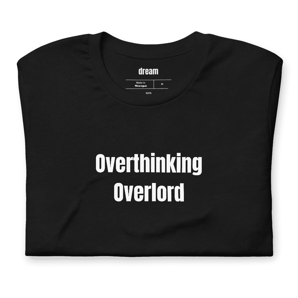 Overthinking Overlord t-shirt