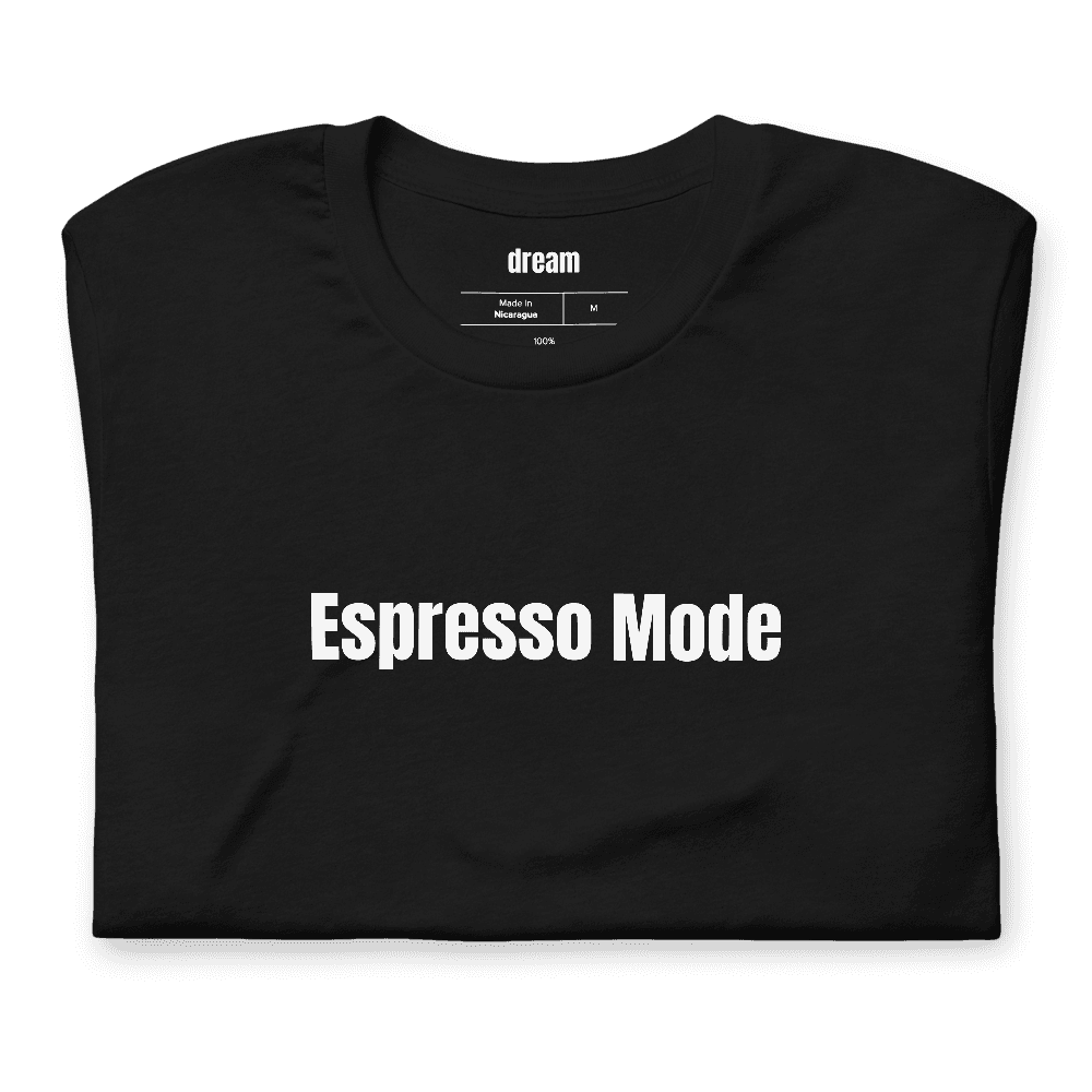 Espresso Mode t-shirt