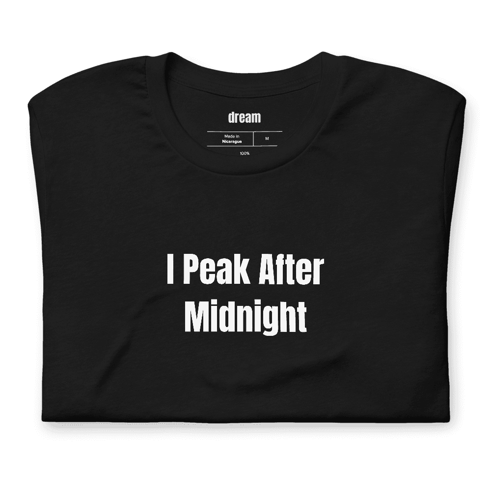 I Peak After Midnight t-shirt