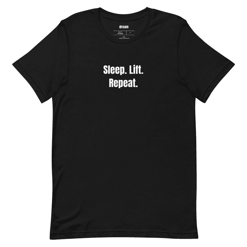 Sleep. Lift. Repeat. t-shirt