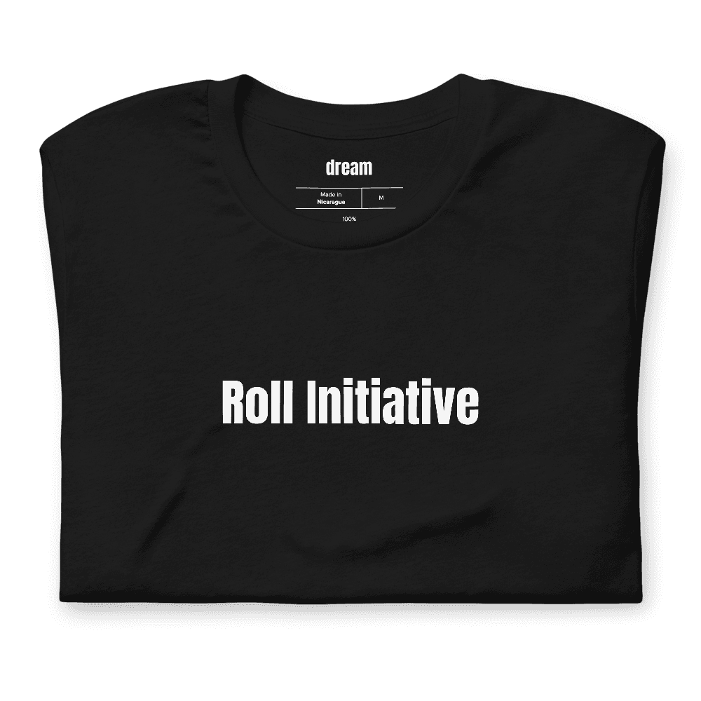 Roll Initiative t-shirt