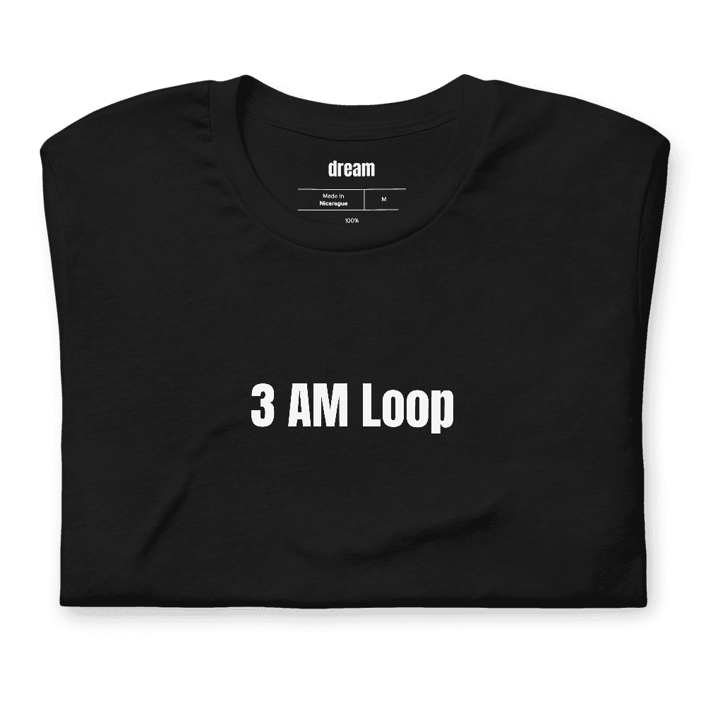 3 AM Loop t-shirt