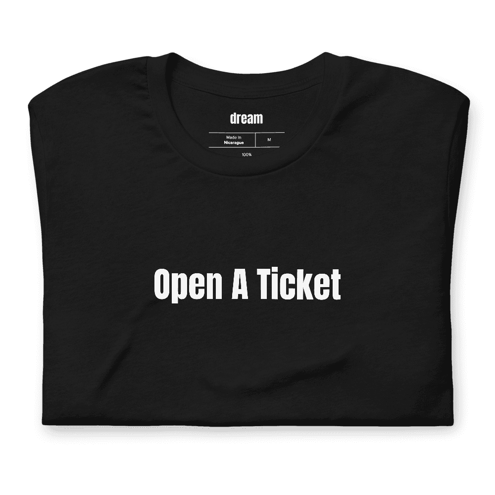 Open A Ticket t-shirt