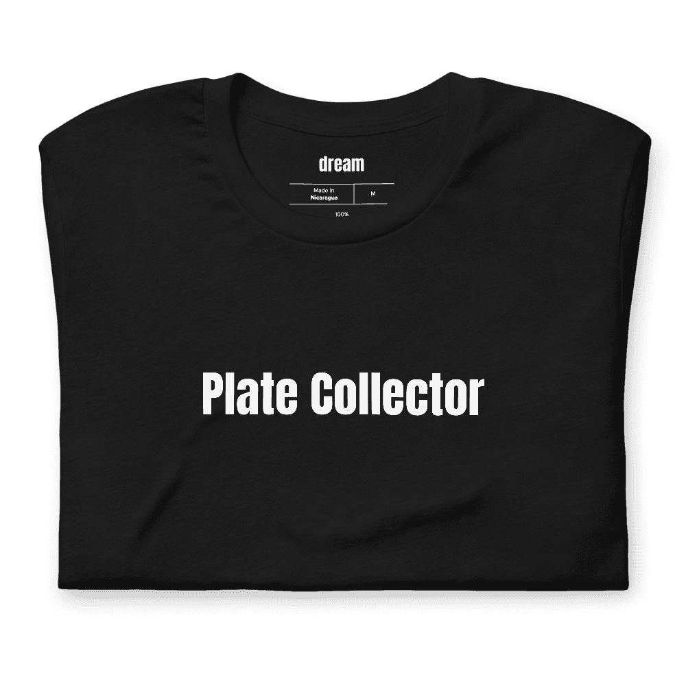 Plate Collector t-shirt