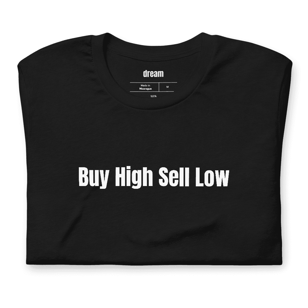 Buy High Sell Low t-shirt