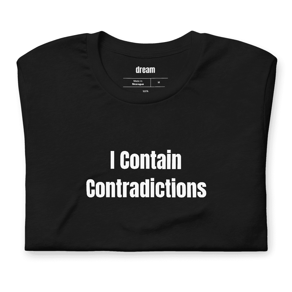 I Contain Contradictions t-shirt