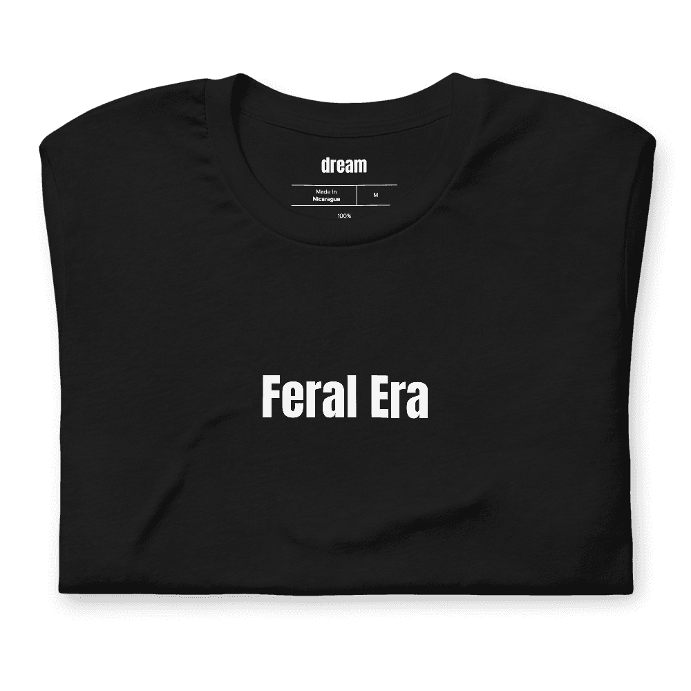Feral Era t-shirt
