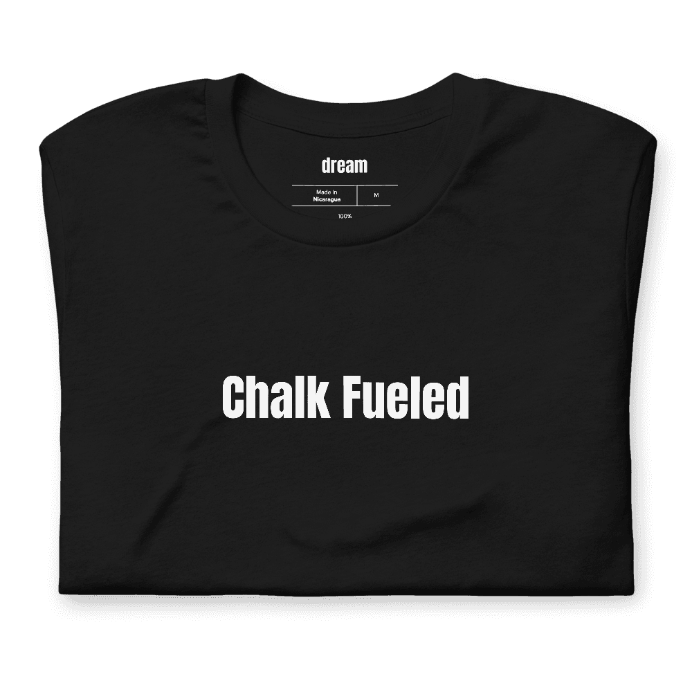 Chalk Fueled t-shirt