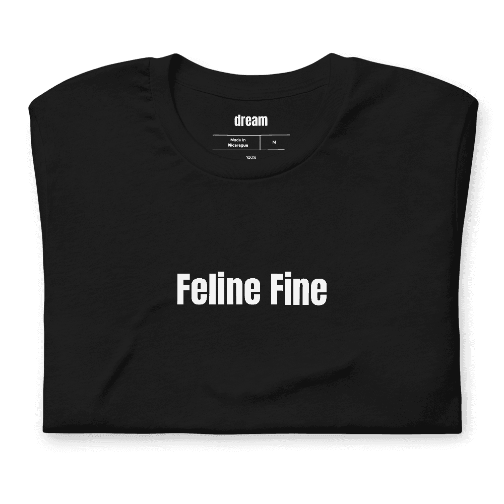 Feline Fine t-shirt