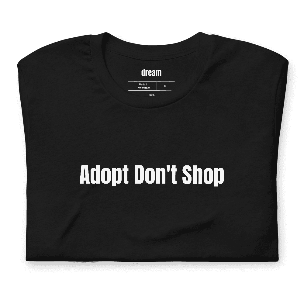 Adopt Don't Shop t-shirt