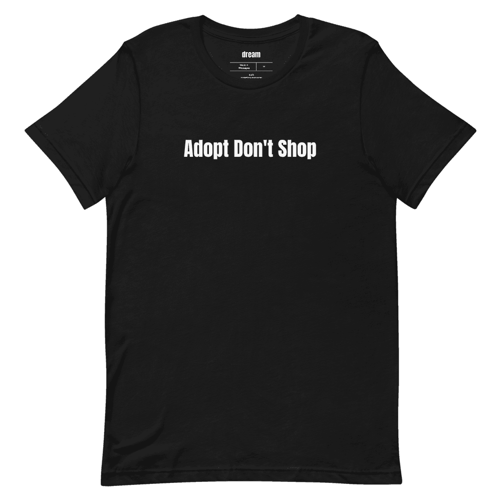 Adopt Don't Shop t-shirt