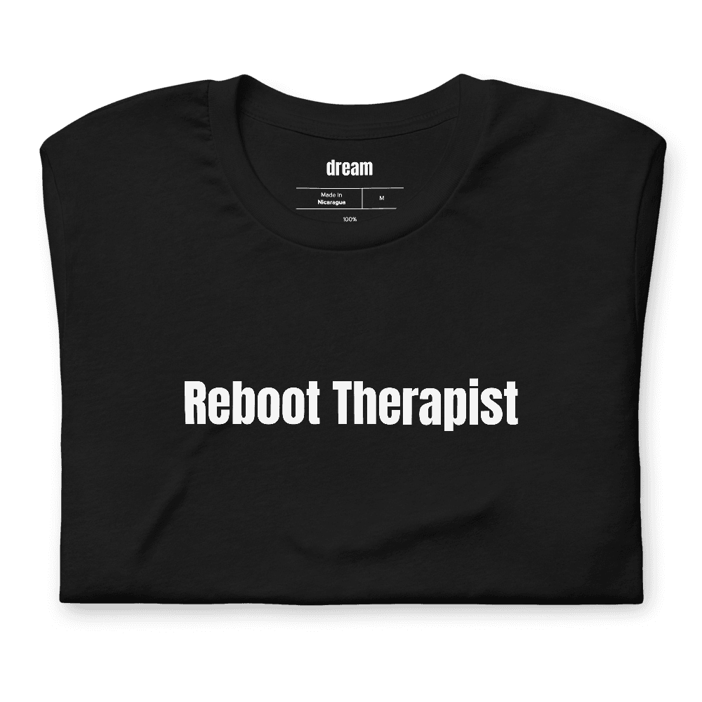 Reboot Therapist t-shirt