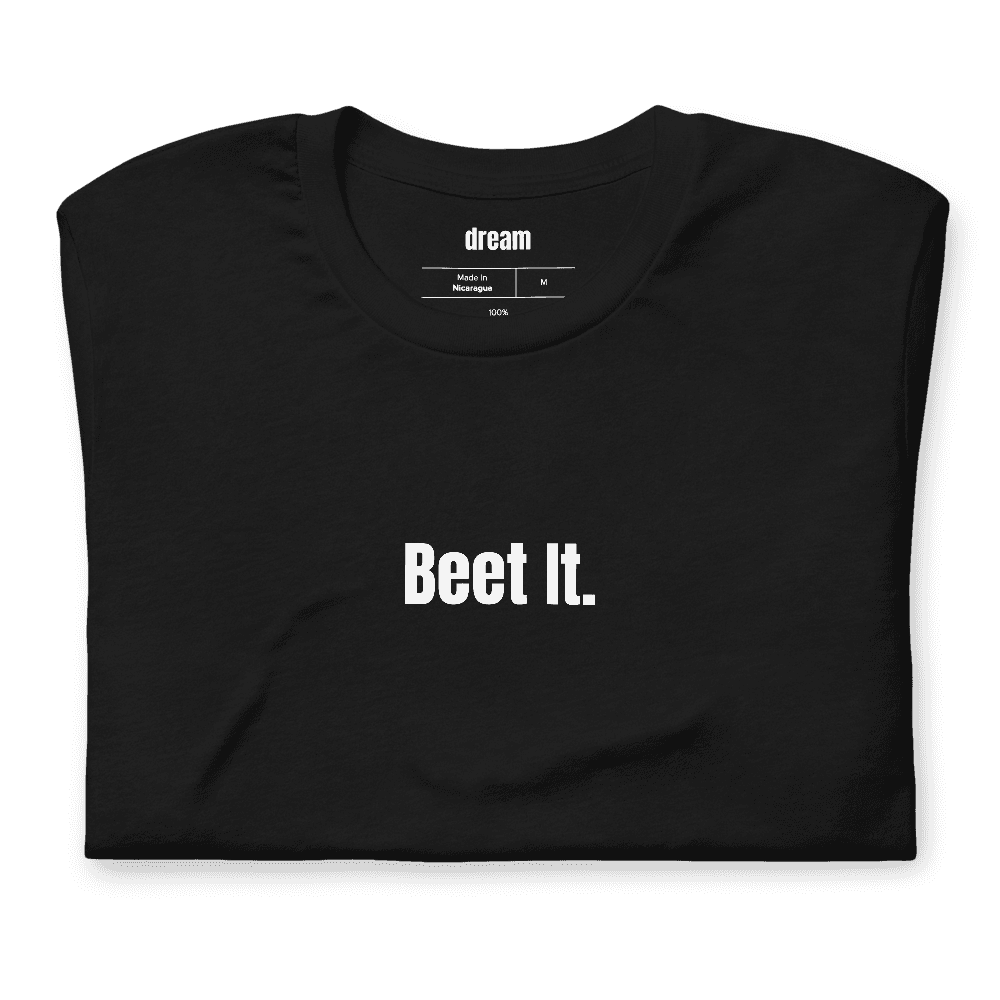 Beet It. t-shirt