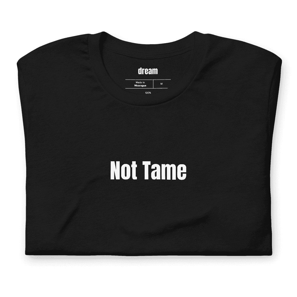 Not Tame t-shirt