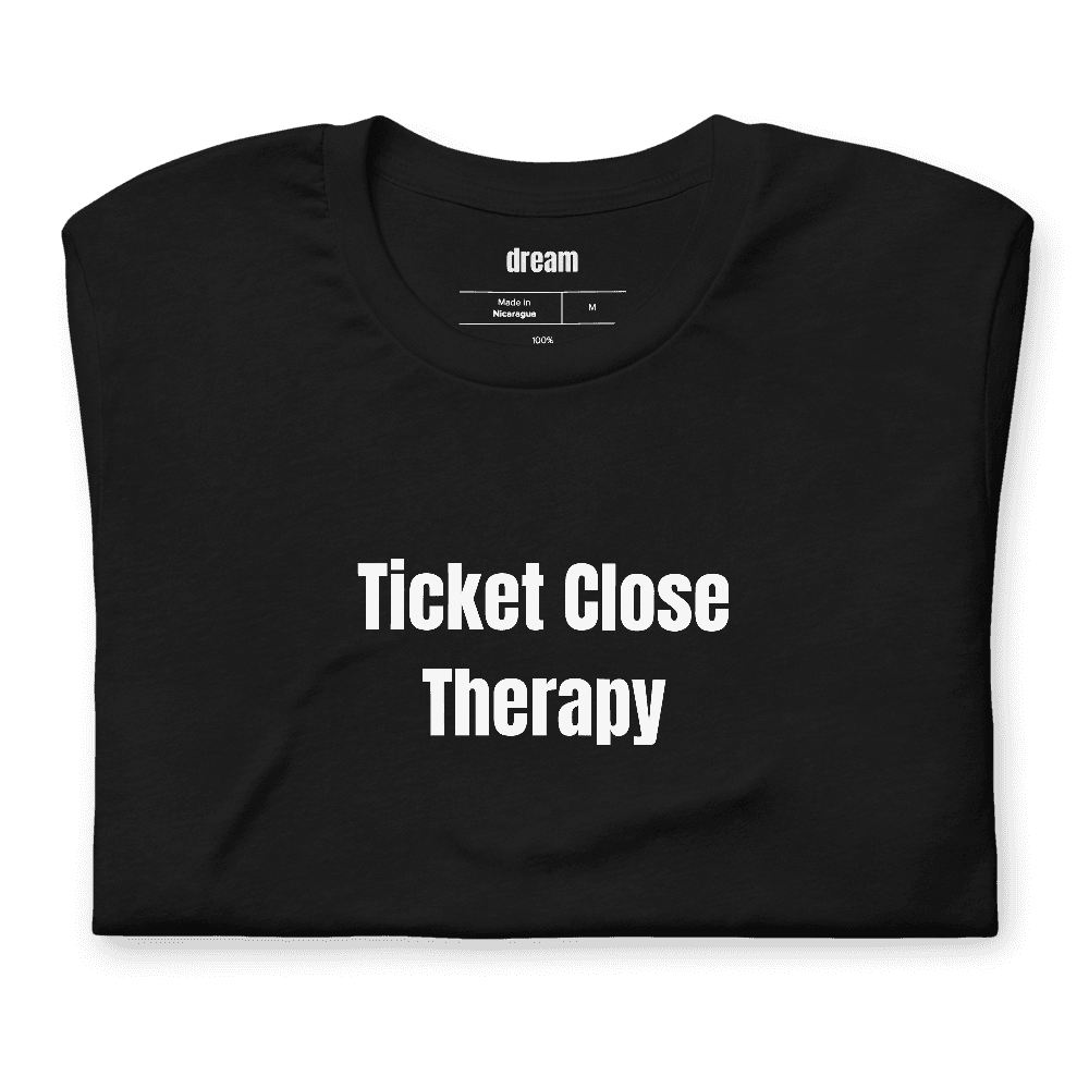 Ticket Close Therapy t-shirt