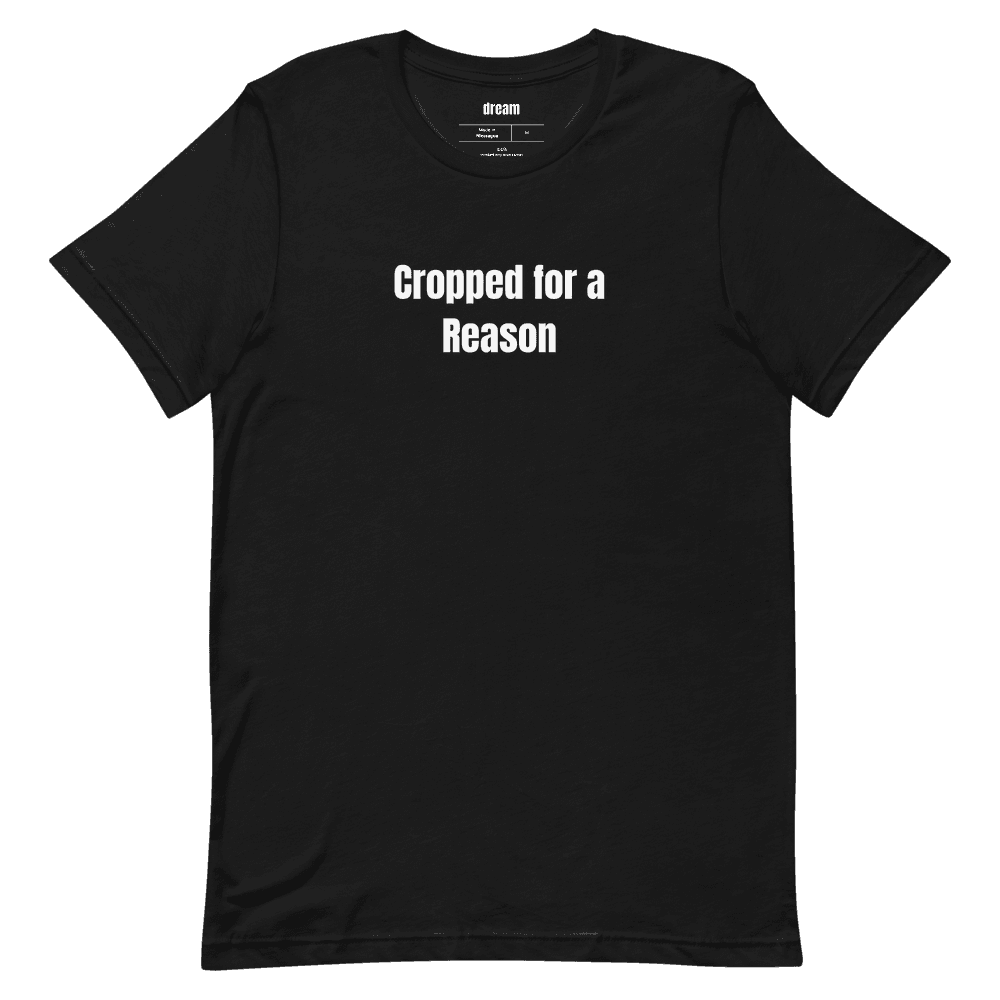 Cropped for a Reason t-shirt