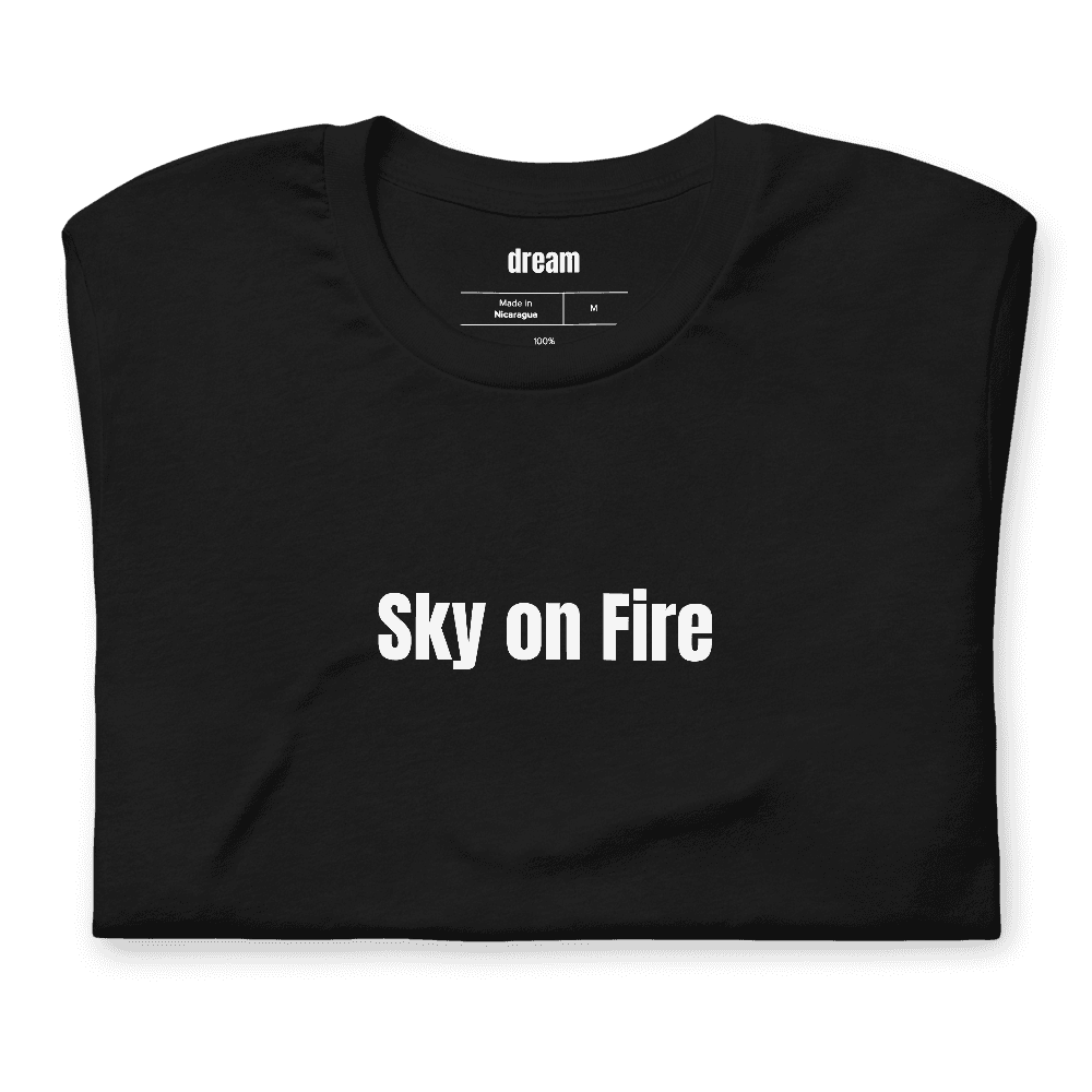 Sky on Fire t-shirt