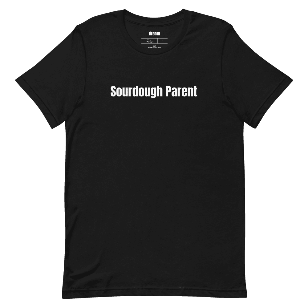 Sourdough Parent t-shirt