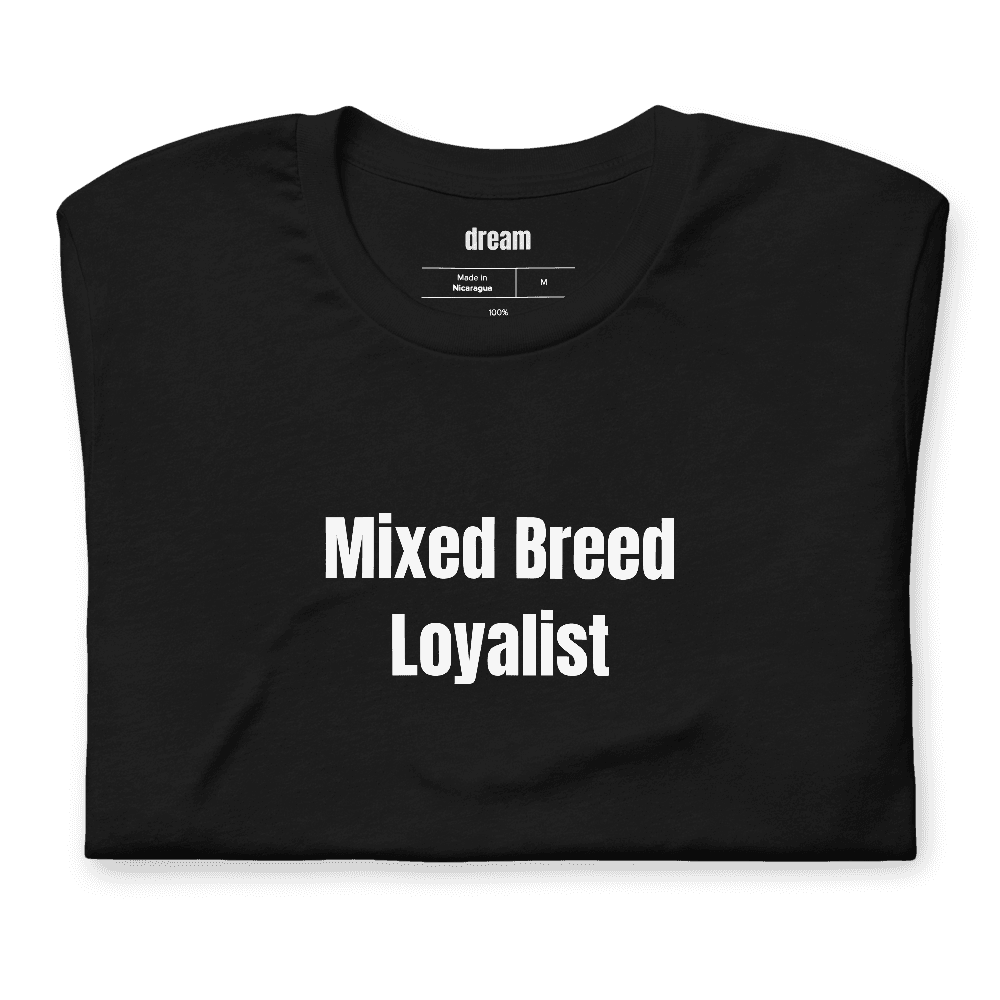 Mixed Breed Loyalist t-shirt