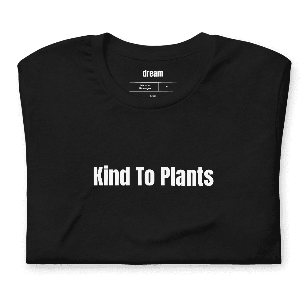 Kind To Plants t-shirt