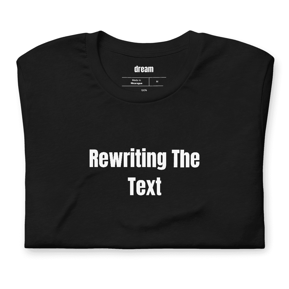 Rewriting The Text t-shirt
