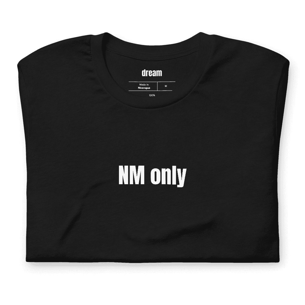 NM only t-shirt