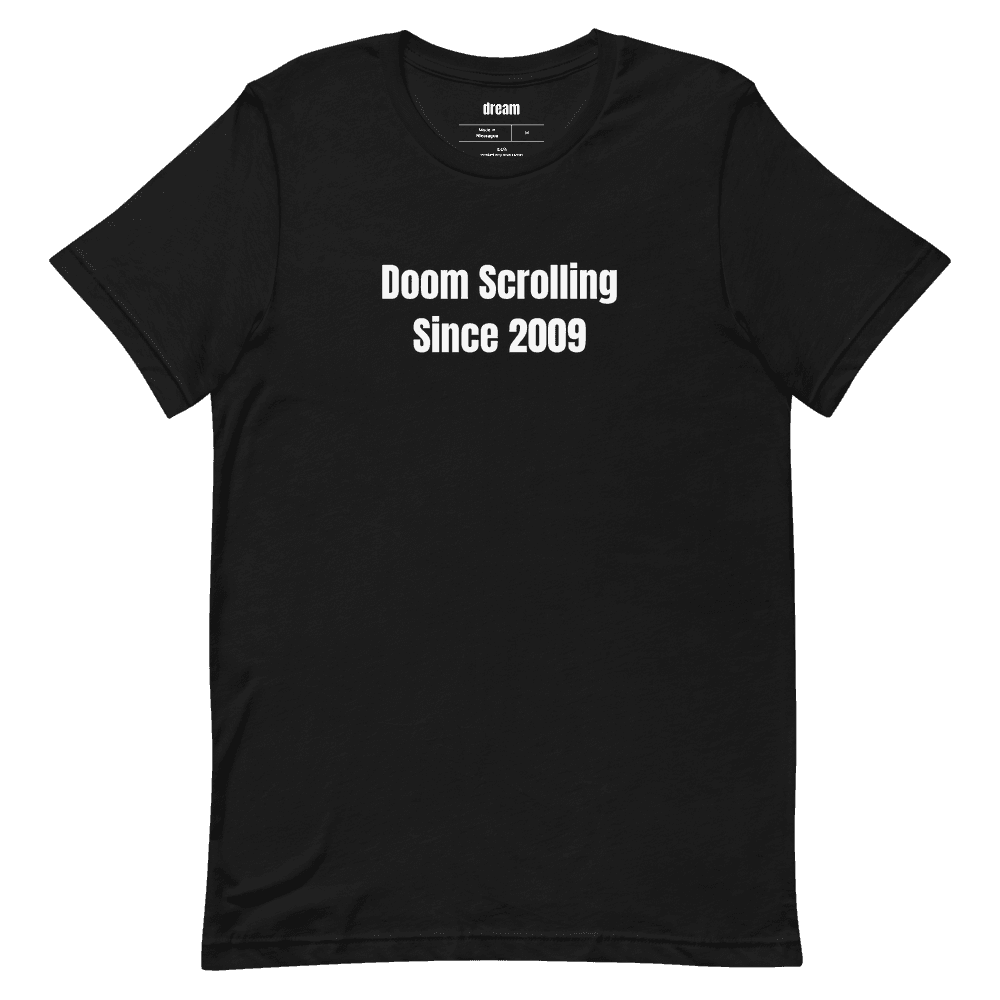 Doom Scrolling Since 2009 t-shirt